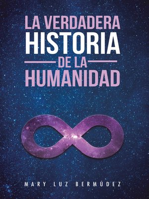 cover image of La Verdadera Historia De La Humanidad